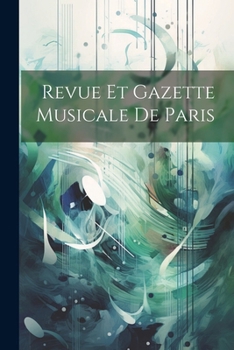 Paperback Revue Et Gazette Musicale De Paris Book