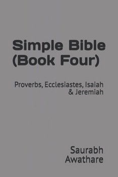 Paperback Simple Bible (Book Four): Proverbs, Ecclesiastes, Isaiah & Jeremiah Book