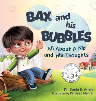 Hardcover Bax and His Bubbles: All About a Kid and His Thoughts Book