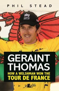 Paperback Geraint Thomas - How a Welshman Won The Tour De France Book