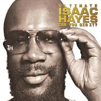 Ultimate Isaac Hayes - Can You Dig It?