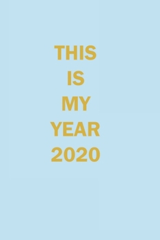 This is My year 2020 Lined Journal Notebook: Lined Notebook / Journal Gift, 120 Pages, 6x9 in  soft cover, Matte Finish