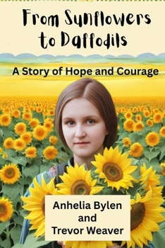 Paperback From Sunflowers to Daffodils: A Story of Hope and Courage Book