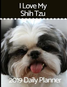 Paperback I Love My Shih Tzu: 2019 Daily Planner Book