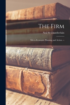 Paperback The Firm: Micro-economic Planning and Action. -- Book