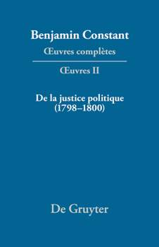 Hardcover De la Justice politique (1798–1800), d'aprés l'«Enquiry Concerning Political Justice» de William Godwin (Premiere Periode (1774-1799)) (French Edition) Book