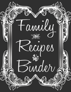 Paperback Family Recipes Binder: My Recipes Keeper: Elegant Journal to Write In Recipe Cards and Cooking Gifts, chic Food Cookbook Design, Document all Book