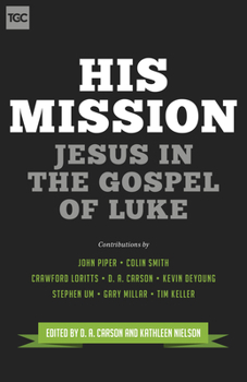 Paperback His Mission: Jesus in the Gospel of Luke Book