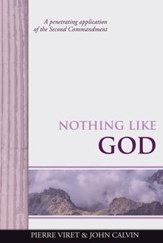 Paperback Nothing Like God: A penetrating application of the Second Commandment Book