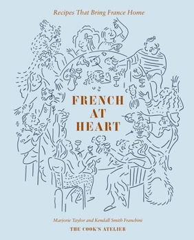 Hardcover French at Heart: Recipes That Bring France Home Book