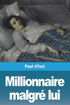 Paperback Millionnaire malgré lui [French] Book