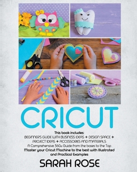 Paperback Cricut: This book includes: Beginner's Guide with Business Ideas + Design Space + Project Ideas + Accessories and Materials. A Book