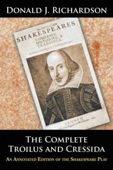 Paperback The Complete Troilus and Cressida: An Annotated Edition of the Shakespeare Play Book