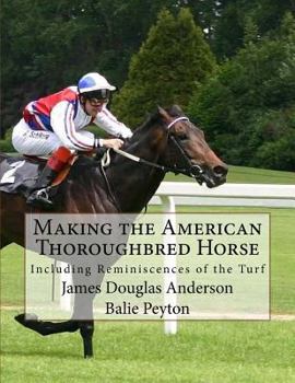 Paperback Making the American Thoroughbred Horse: Including Reminiscences of the Turf Book