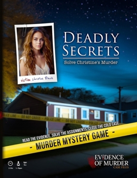 Paperback Deadly Secrets - Solve Christine's Murder: A Cold Case Murder Mystery Detective Investigation Game For Adults Book
