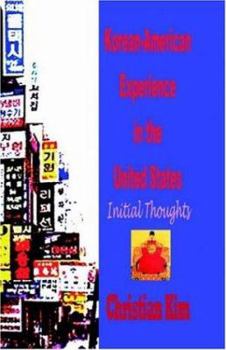 Hardcover Korean-American Experience in the United States: Initial Thoughts (Hardcover) Book