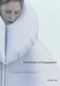 Paperback The Aesthetics of Disengagement: Contemporary Art and Depression Book
