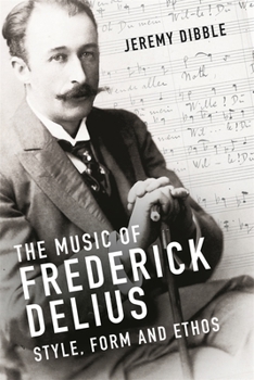 Hardcover The Music of Frederick Delius: Style, Form and Ethos Book