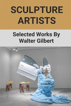 Sculpture Artists: Selected Works By Walter Gilbert: Fascinating Public Sculptures