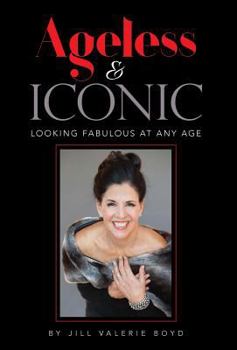 Hardcover Ageless & Iconic: Looking Fabulous At Any Age Book