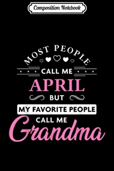 Composition Notebook: April Name Gift Personalized Grandma  Journal/Notebook Blank Lined Ruled 6x9 100 Pages