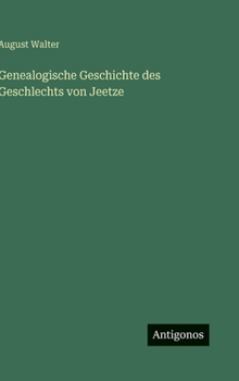 Hardcover Genealogische Geschichte des Geschlechts von Jeetze [German] Book