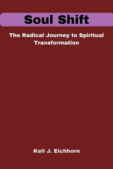Paperback Soul Shift: The Radical Journey to Spiritual Transformation Book