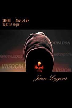 Paperback SHHHH.........Now Let Me Talk the Sequel: The Sequel Book