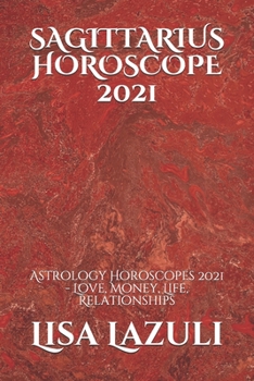 SAGITTARIUS HOROSCOPE 2021: Astrology Horoscopes 2021 - Love, Money, Life, Relationships