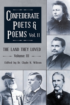 Paperback The Land They Loved Volume III: Confederate Poets & Poems Volume II Book