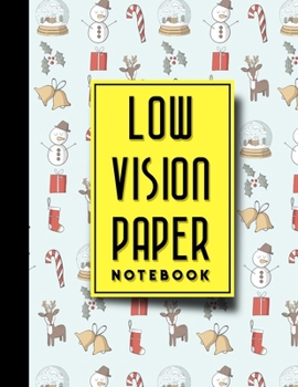 Low Vision Paper Notebook: vision handwriting paper, Low Vision Writing Aids, Christmas Cover, 8.5" x 11", 200 pages