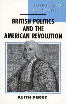 Hardcover British Politics and the American Revolution Book