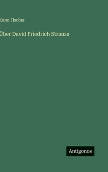 Über David Friedrich Strauss (German Edition)