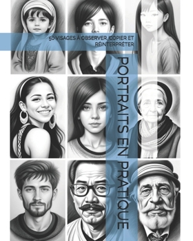 Paperback Portraits En Pratique: 50 Visages À Observer, Copier Et Réinterpréter [French] Book