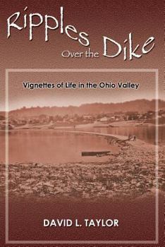 Paperback Ripples Over the Dike: Vignettes of Life in the Ohio River Valley Book