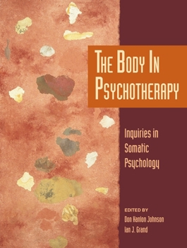 Paperback The Body in Psychotherapy: Inquiries in Somatic Psychology Book