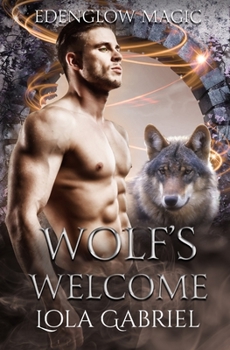 Wolf's Welcome - Book #3 of the Edenglow Magic