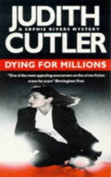 Dying for Millions - Book #4 of the Sophie Rivers