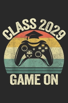 Class 2029 Game On: 3rd Third Grade Class Of 2029 Game On Gamer, Grow With Me  Journal/Notebook Blank Lined Ruled 6x9 100 Pages