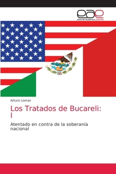 Paperback Los Tratados de Bucareli: l [Spanish] Book