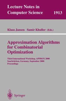 Paperback Approximation Algorithms for Combinatorial Optimization: Third International Workshop, Approx 2000 Saarbrücken, Germany, September 5-8, 2000 Proceedin Book