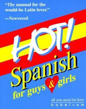 Paperback Hot! Spanish for Guys and Girls Book