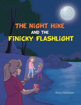 Paperback The Night Hike and the Finicky Flashlight Book