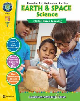 Perfect Paperback Hands-On STEAM - Earth & Space Science Gr. 1-5 - Classroom Complete Press (Hands-On STEAM Science Series) Book