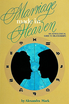 Paperback Marriage Made in Heaven: An Astrological Guide to Relationships Book