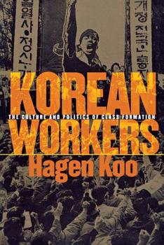 Paperback Korean Workers: The Culture and Politics of Class Formation Book