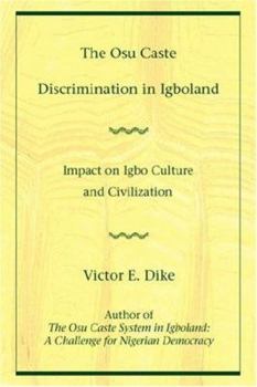 Paperback The Osu Caste Discrimination in Igboland: Impact on Igbo Culture and Civilization Book