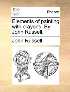 Paperback Elements of Painting with Crayons. by John Russell. Book