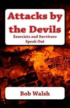 Paperback Attacks by the Devils: Exorcists and Survivors Speak Out Book