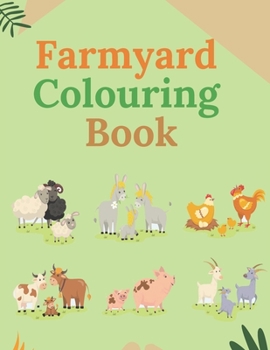 Paperback Farmyard Colouring Book: A perfect book to introduce a child to farm animals through the joy of colouring Book